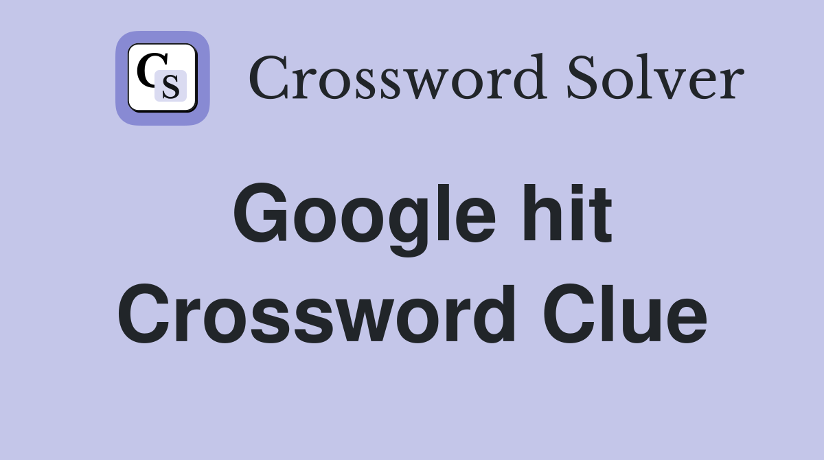 Google hit Crossword Clue