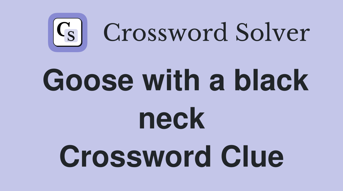 Goose with a black neck Crossword Clue