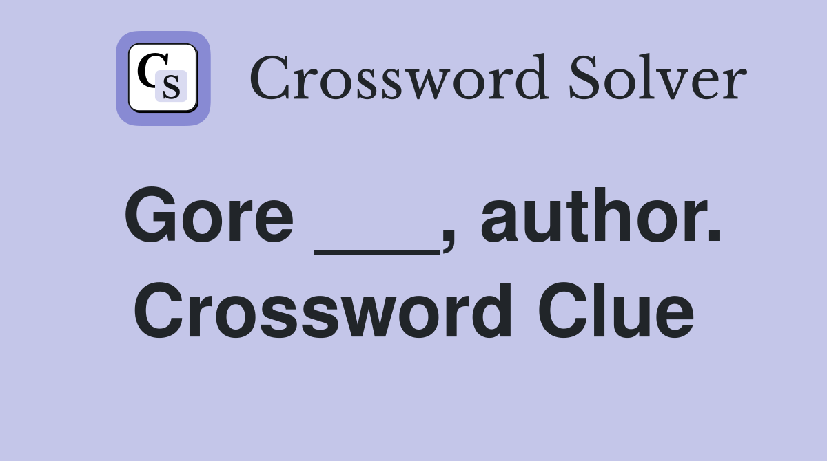 Gore ___, author. Crossword Clue
