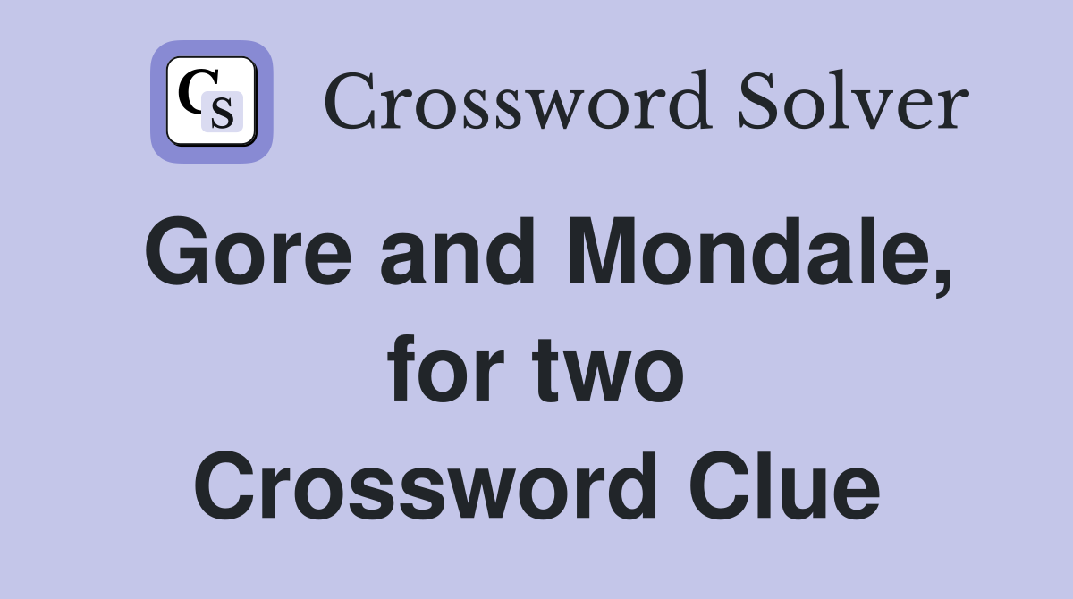 Gore and Mondale, for two Crossword Clue