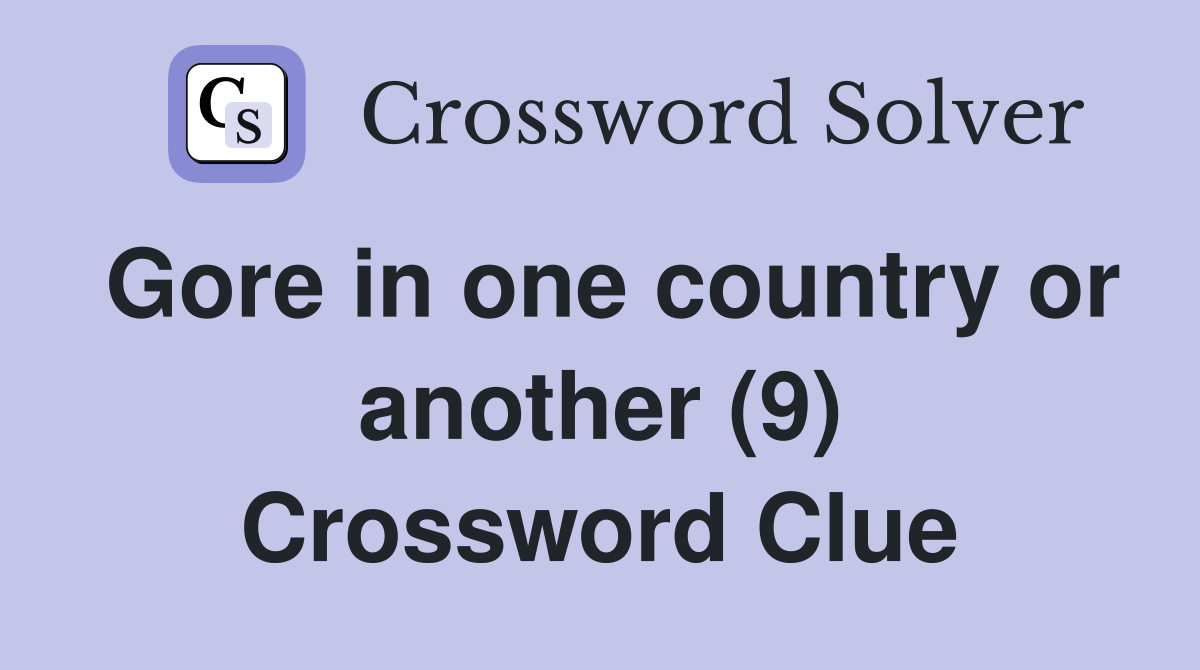 Gore in one country or another (9) Crossword Clue
