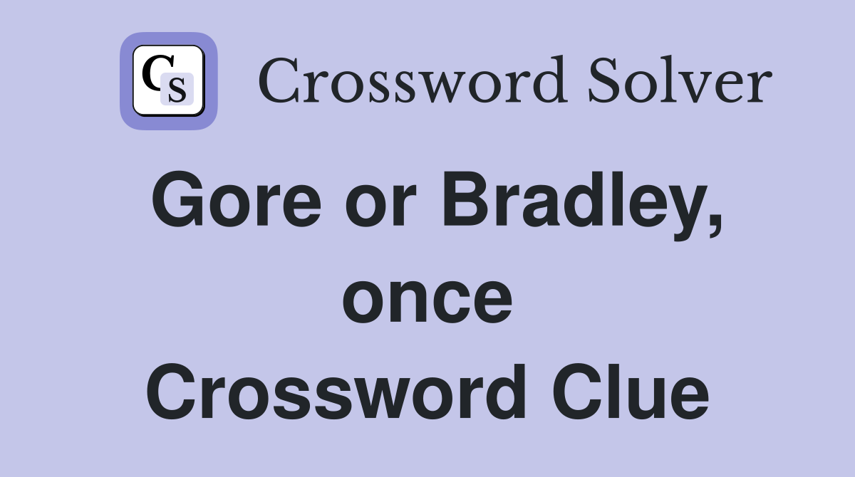 Gore or Bradley, once Crossword Clue