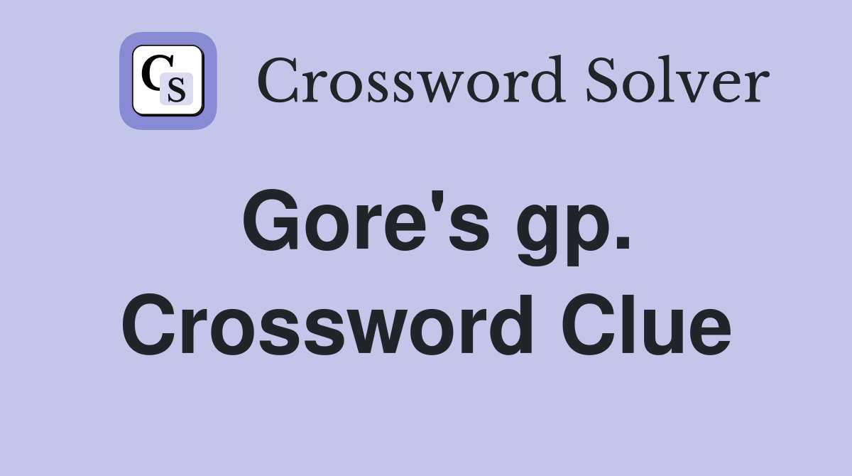 Gore's gp. Crossword Clue