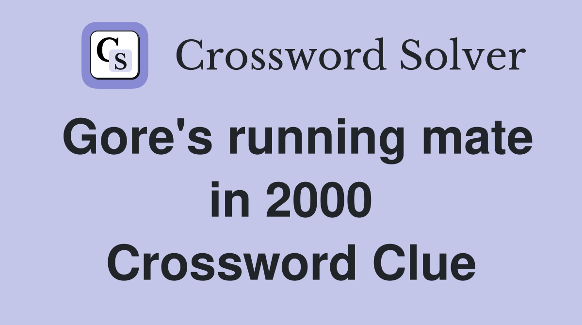 Gore's running mate in 2000 Crossword Clue
