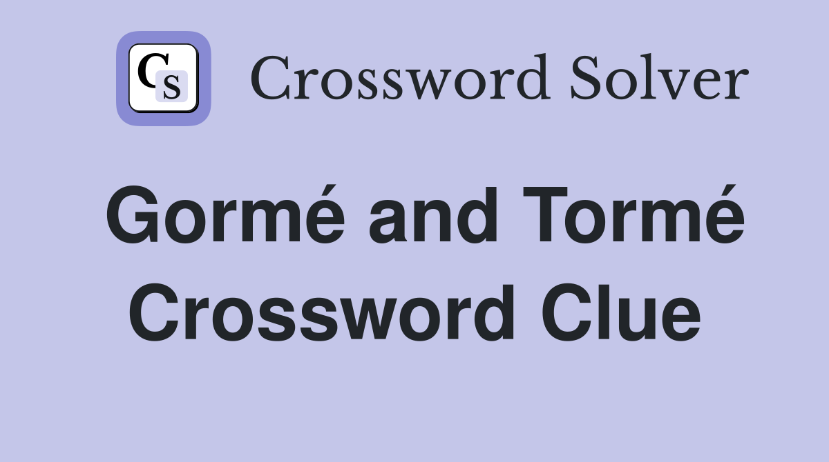 Gormé and Tormé Crossword Clue