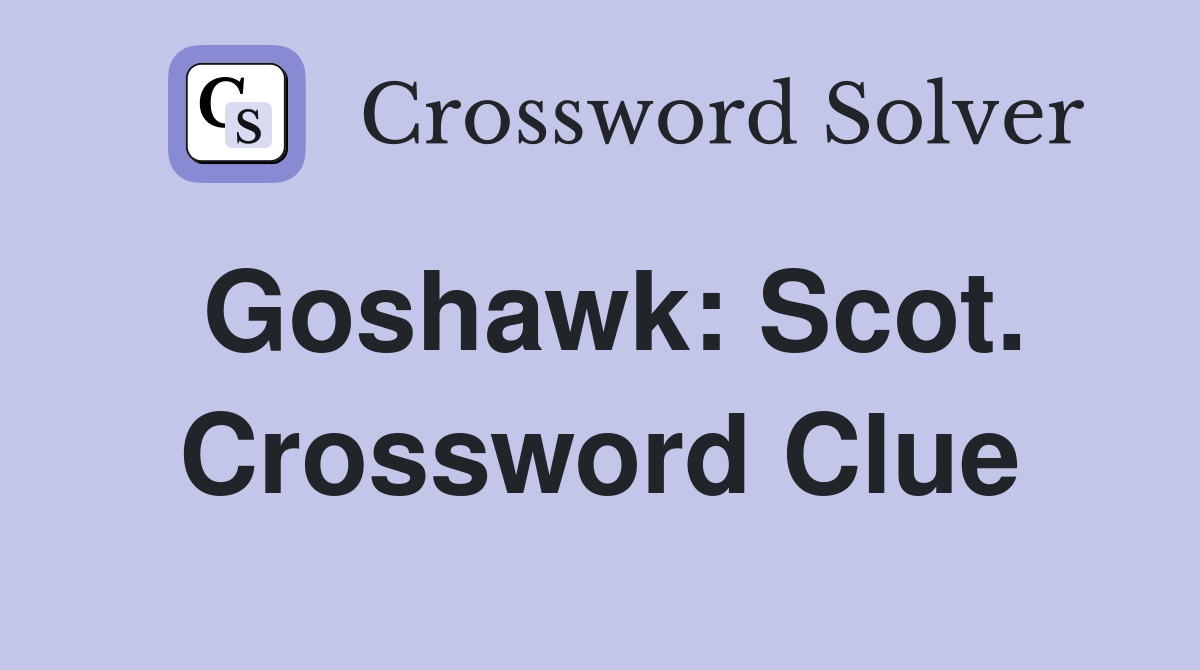 Goshawk: Scot. Crossword Clue
