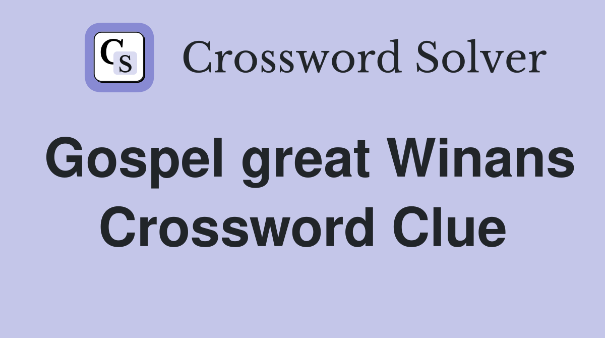 Gospel great Winans Crossword Clue