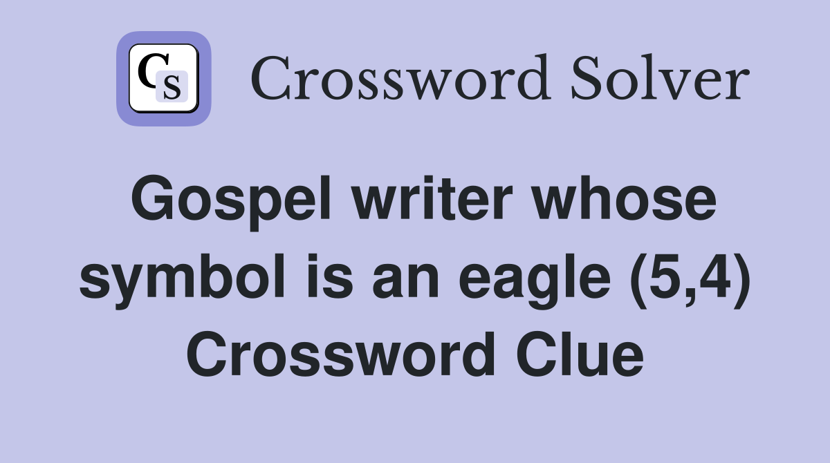 Gospel writer whose symbol is an eagle (5,4) Crossword Clue
