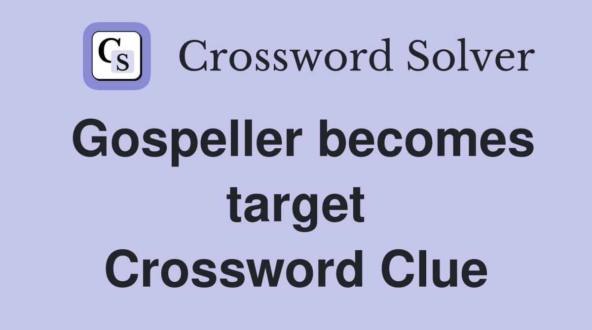 Gospeller becomes target Crossword Clue