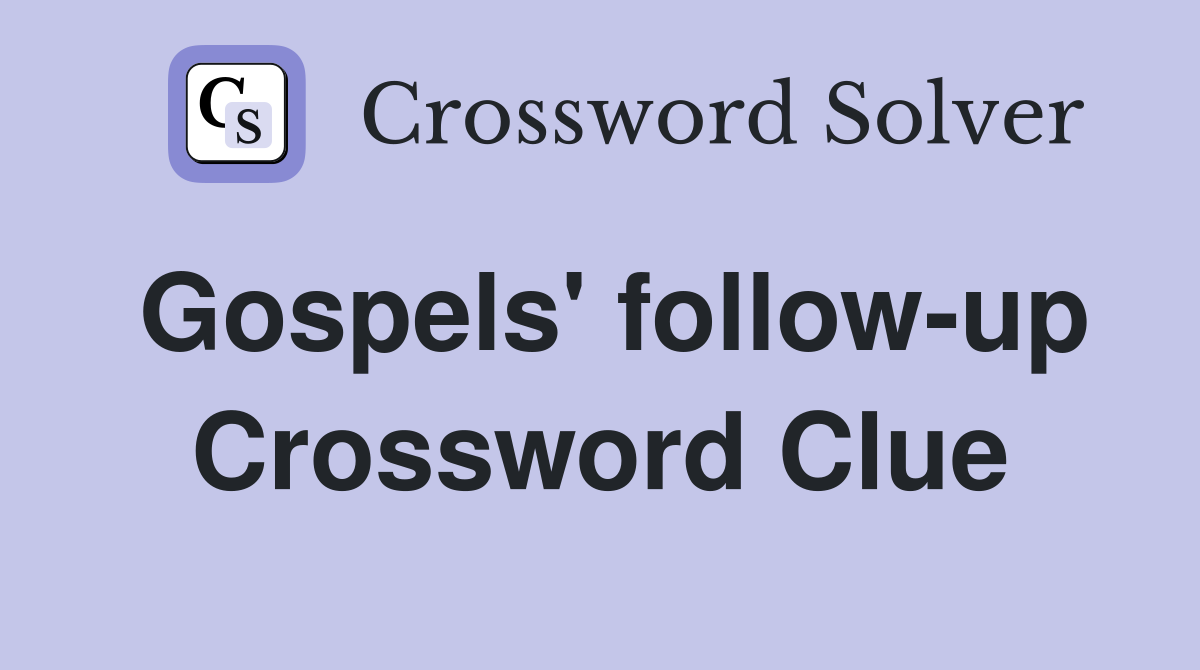 Gospels' follow-up Crossword Clue