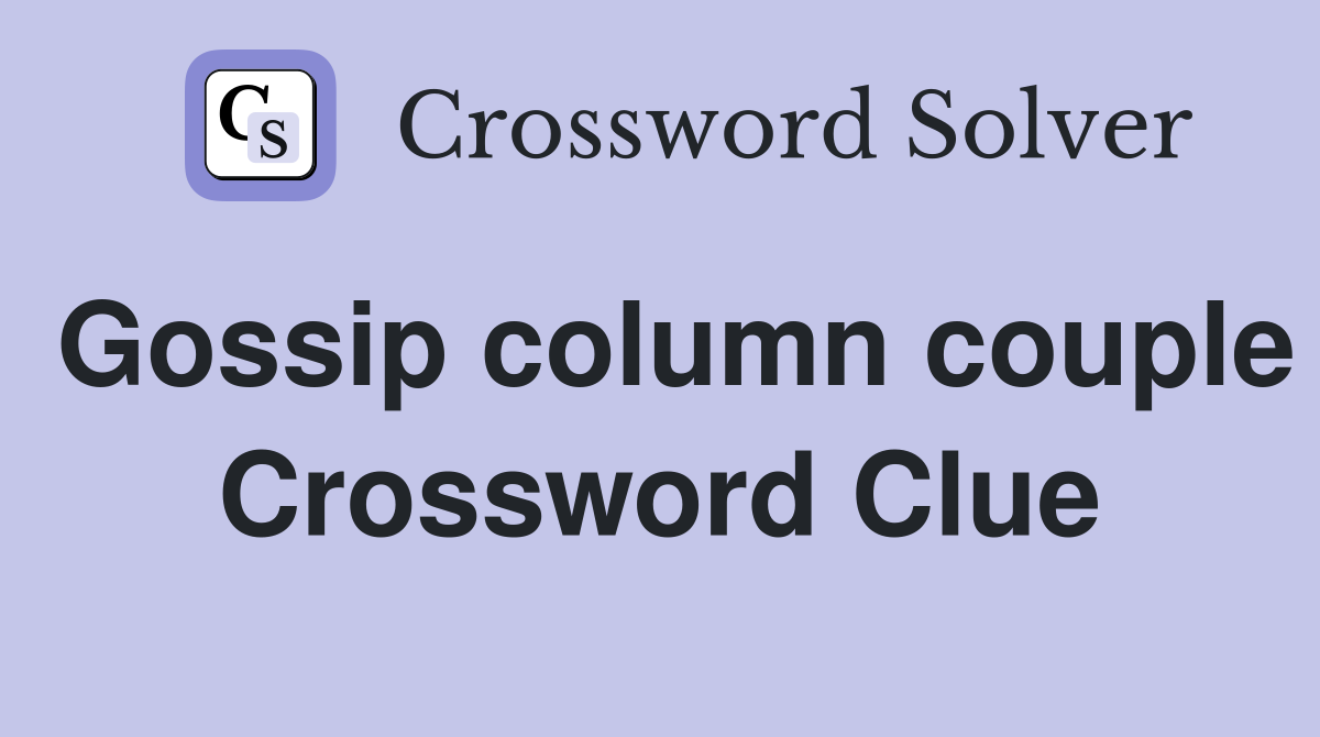 Gossip column couple Crossword Clue