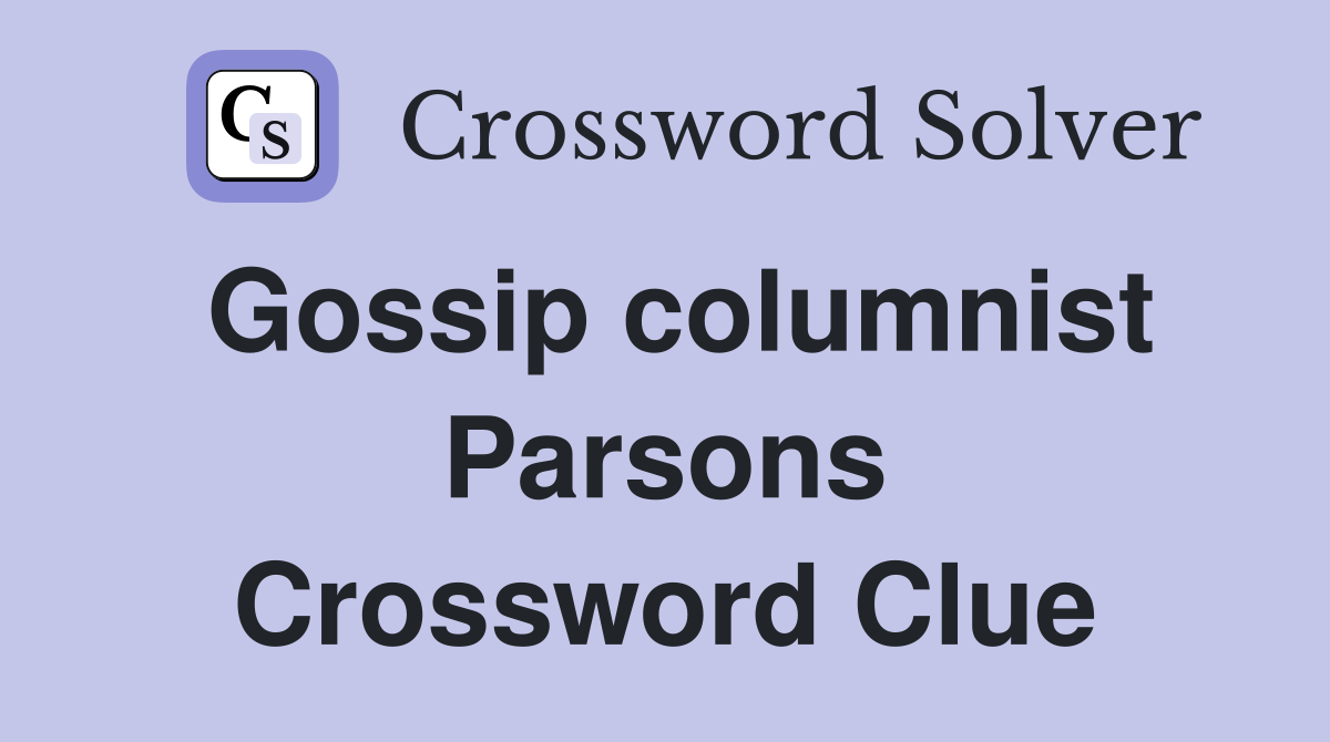 Gossip columnist Parsons Crossword Clue