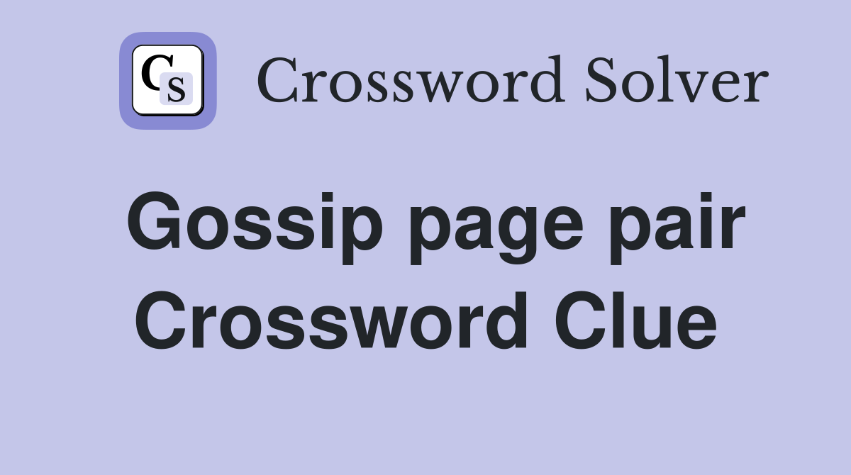 Gossip page pair Crossword Clue