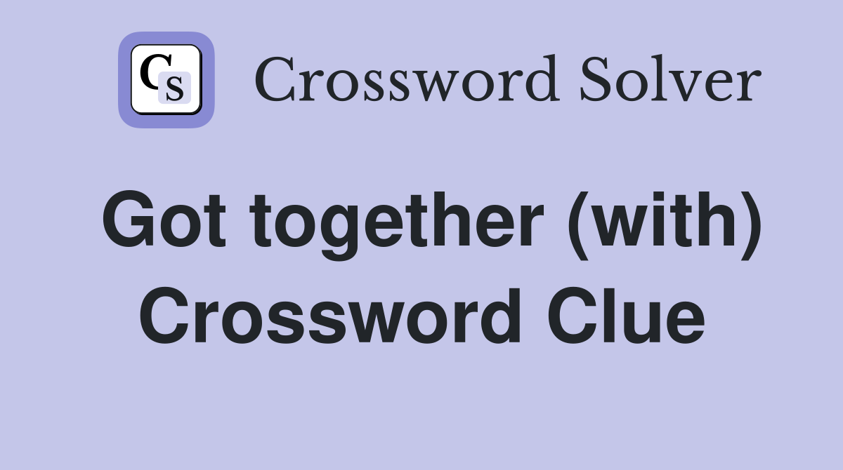 Got together (with) Crossword Clue
