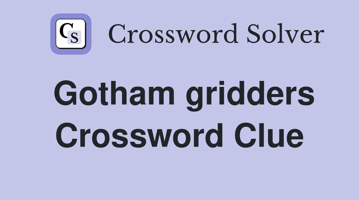 Gotham gridders Crossword Clue