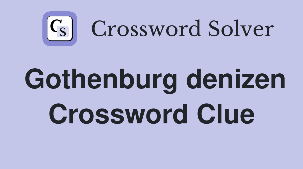 Gothenburg denizen Crossword Clue