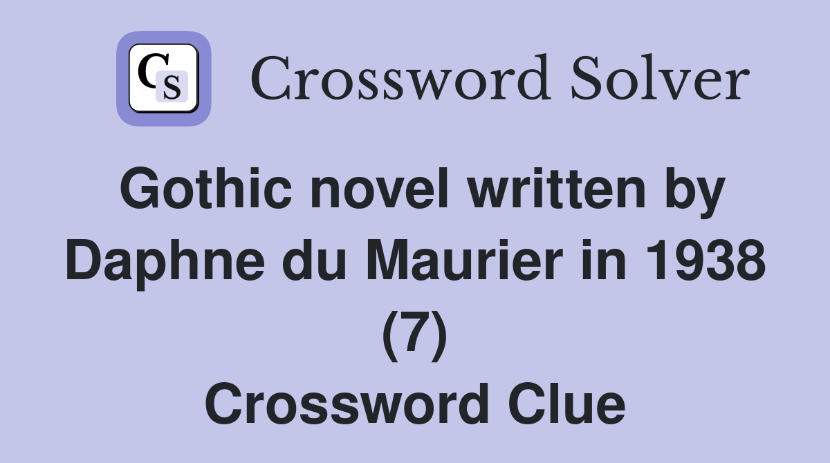 Gothic novel written by Daphne du Maurier in 1938 (7) Crossword Clue