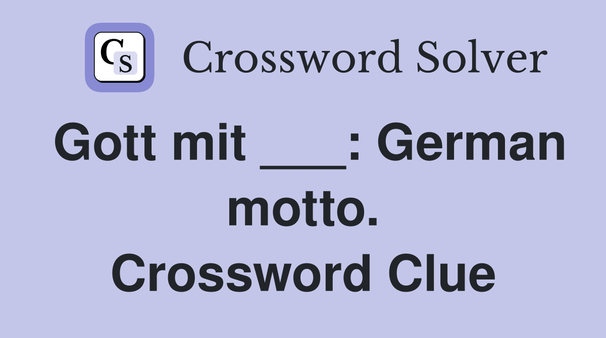 Gott mit ___: German motto. Crossword Clue