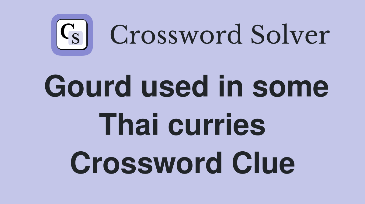 Gourd used in some Thai curries Crossword Clue