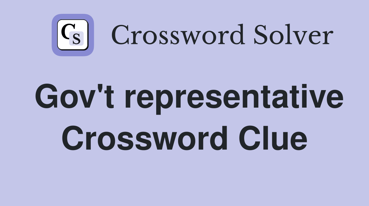 Gov't representative Crossword Clue