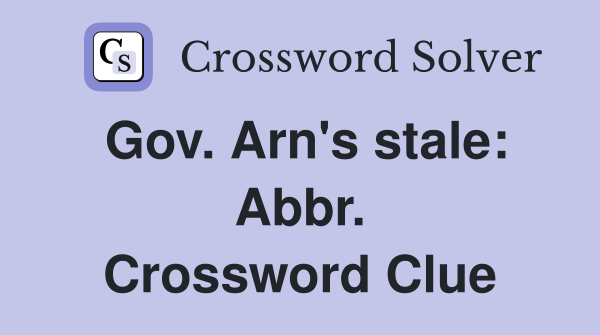 Gov. Arn's stale: Abbr. Crossword Clue