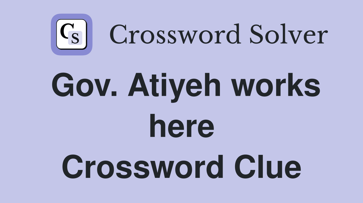 Gov. Atiyeh works here Crossword Clue