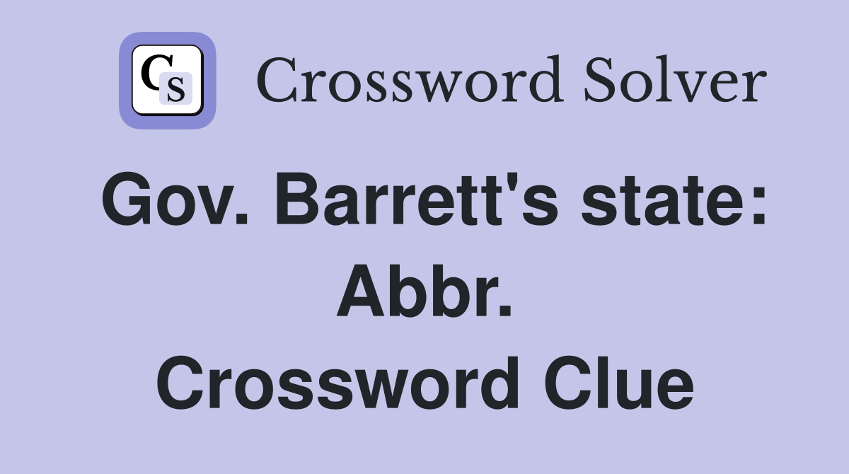 Gov. Barrett's state: Abbr. Crossword Clue