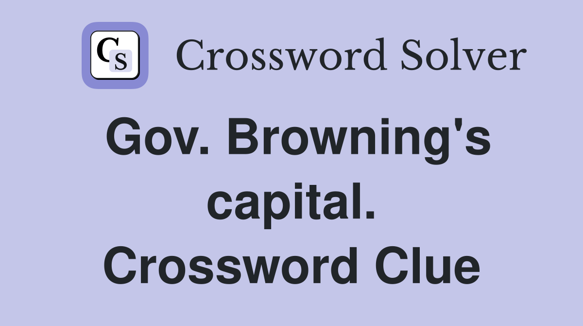 Gov. Browning's capital. Crossword Clue