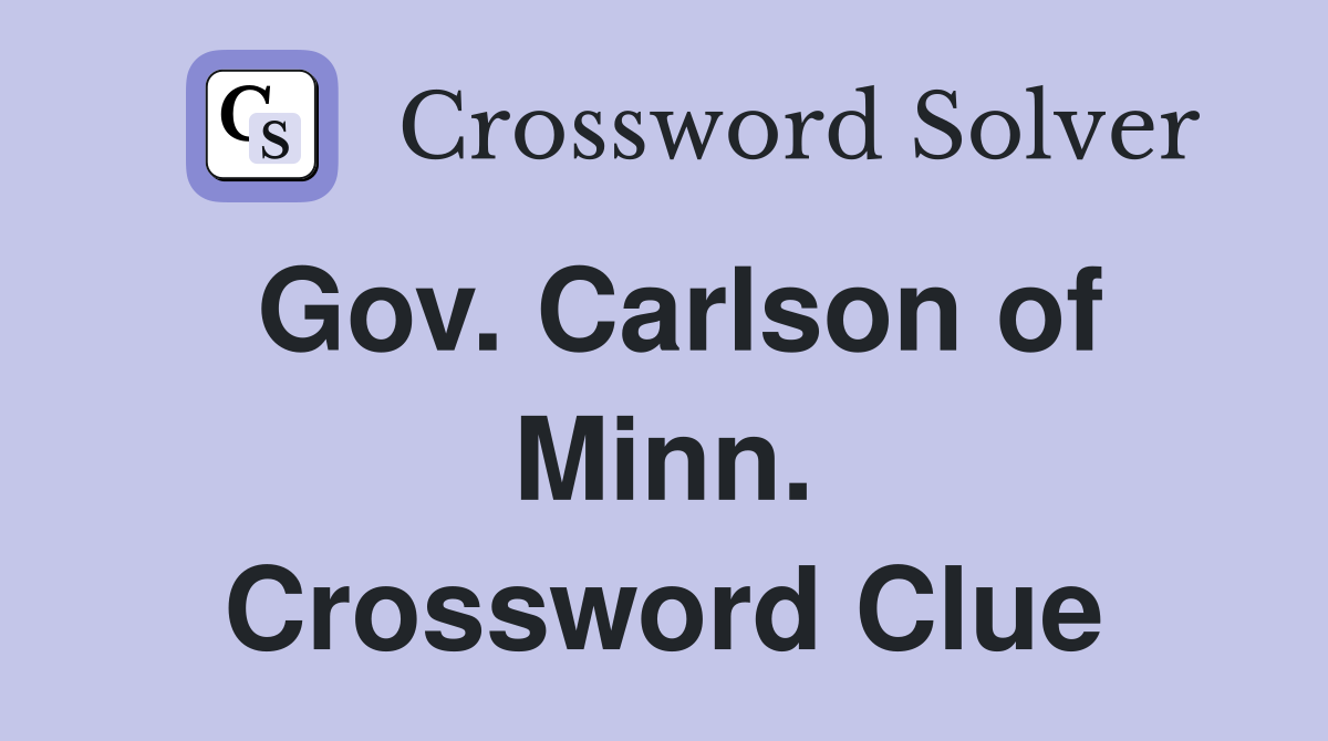 Gov. Carlson of Minn. Crossword Clue