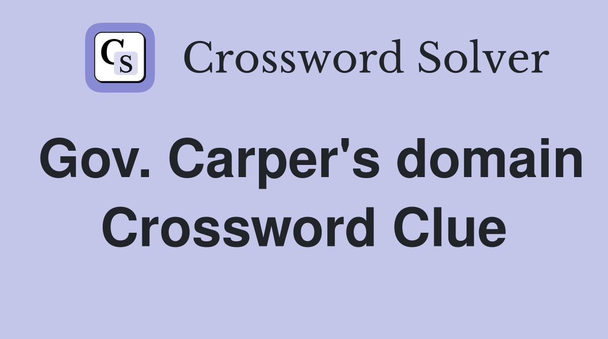 Gov. Carper's domain Crossword Clue