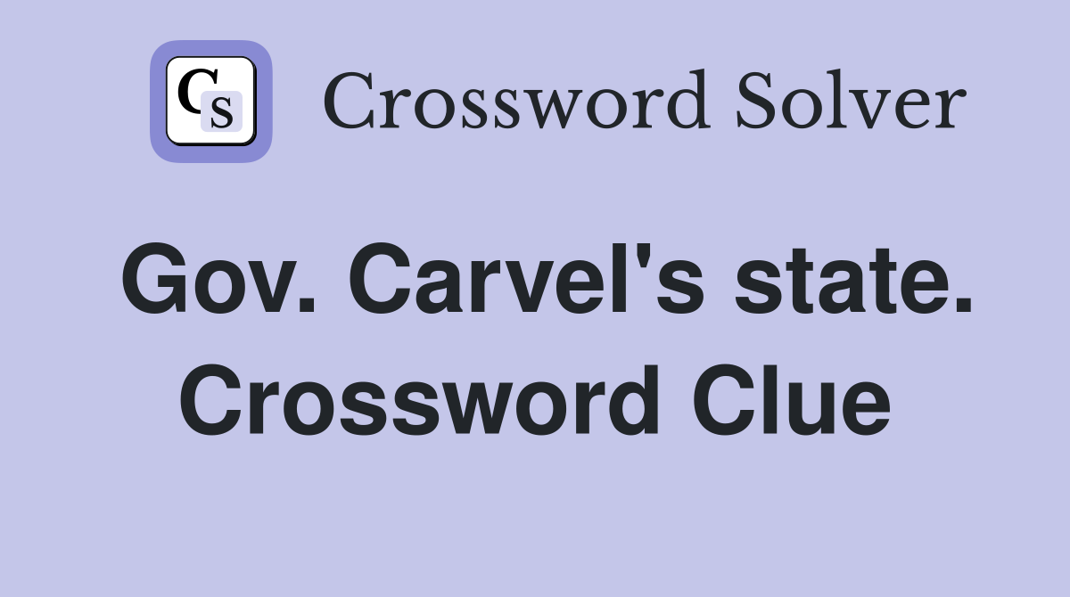Gov. Carvel's state. Crossword Clue