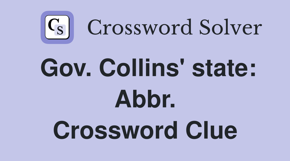 Gov. Collins' state: Abbr. Crossword Clue