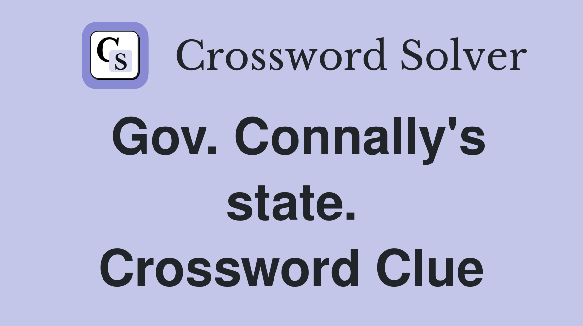 Gov. Connally's state. Crossword Clue
