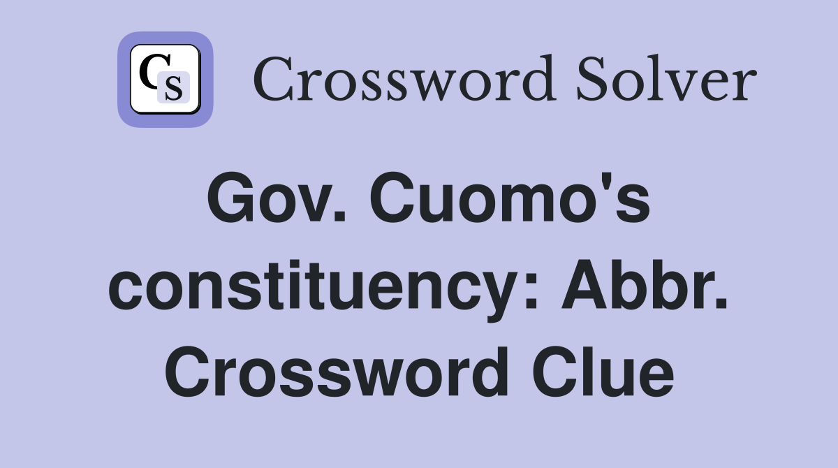 Gov. Cuomo's constituency: Abbr. Crossword Clue