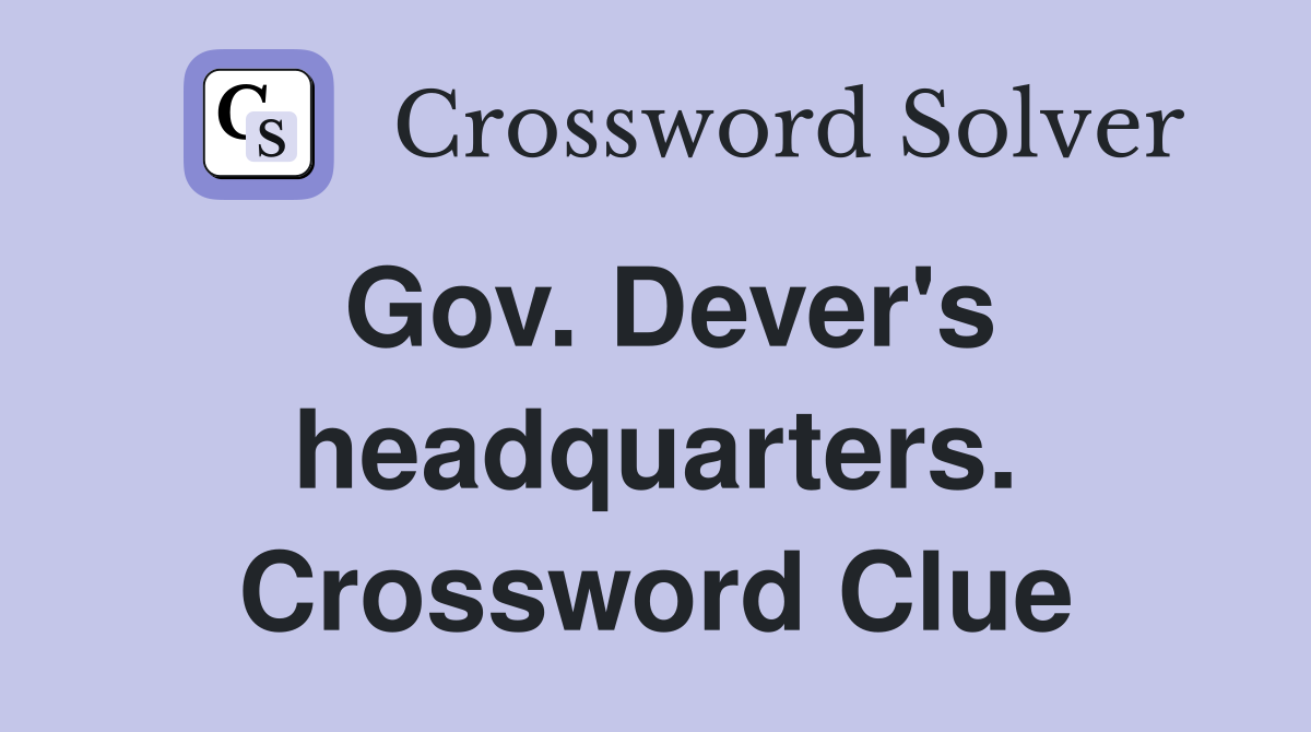Gov. Dever's headquarters. Crossword Clue