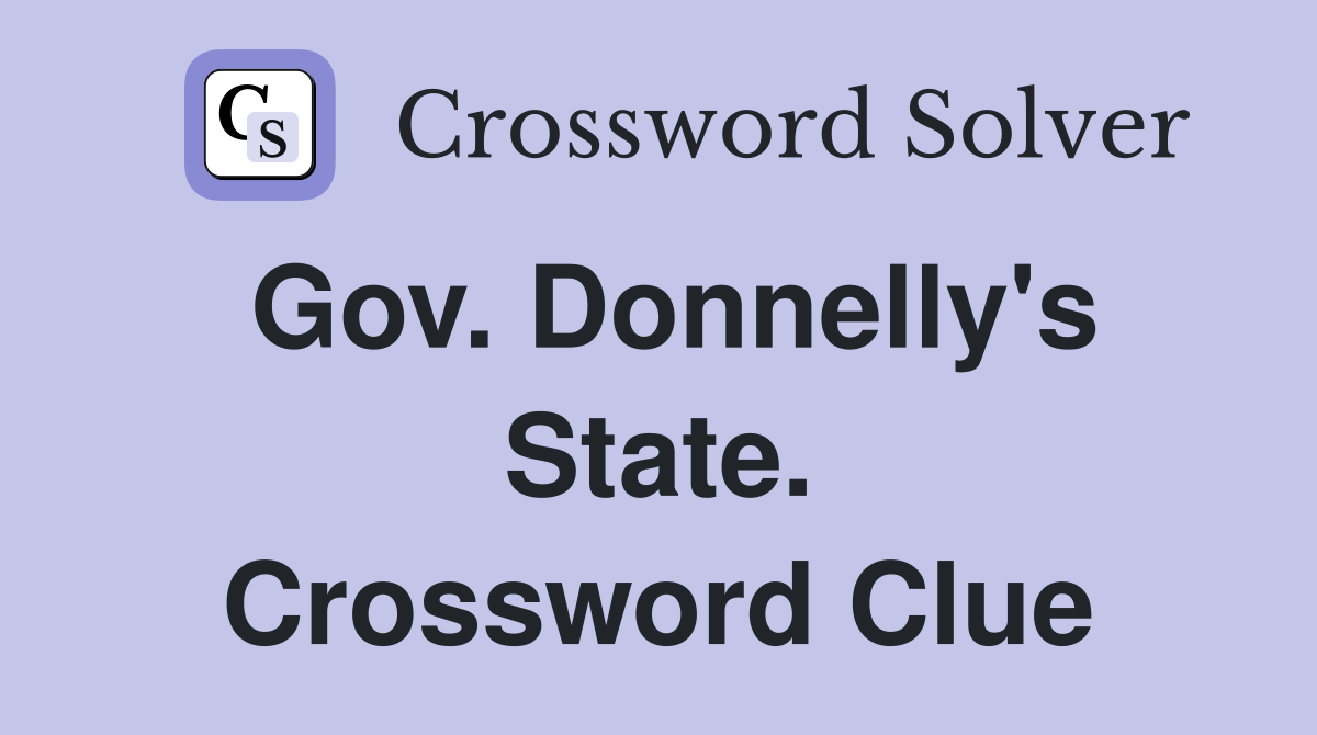 Gov. Donnelly's State. Crossword Clue