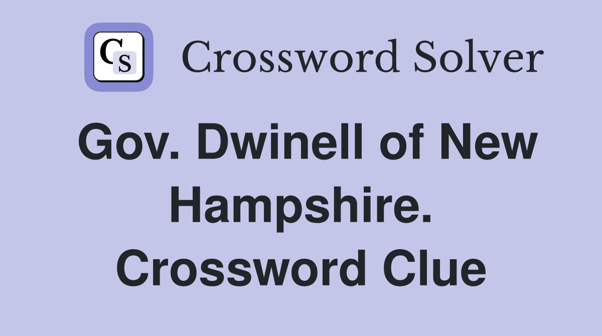 Gov. Dwinell of New Hampshire. Crossword Clue