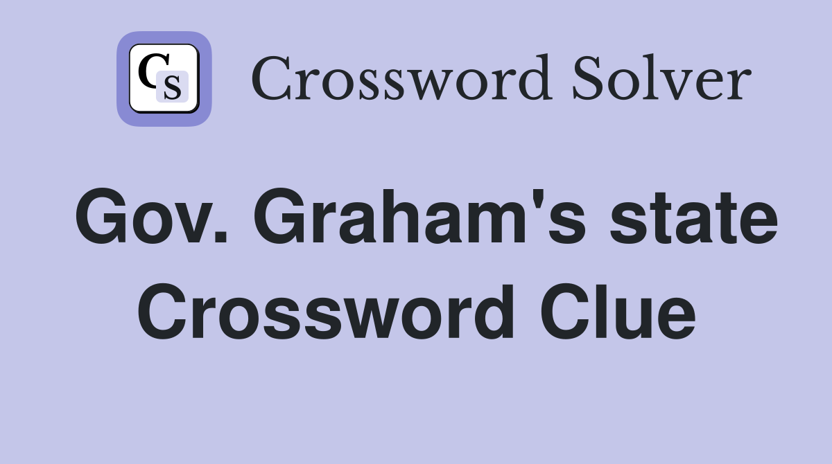 Gov. Graham's state Crossword Clue