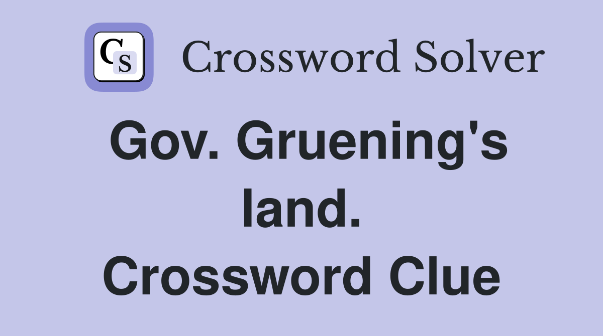 Gov. Gruening's land. Crossword Clue