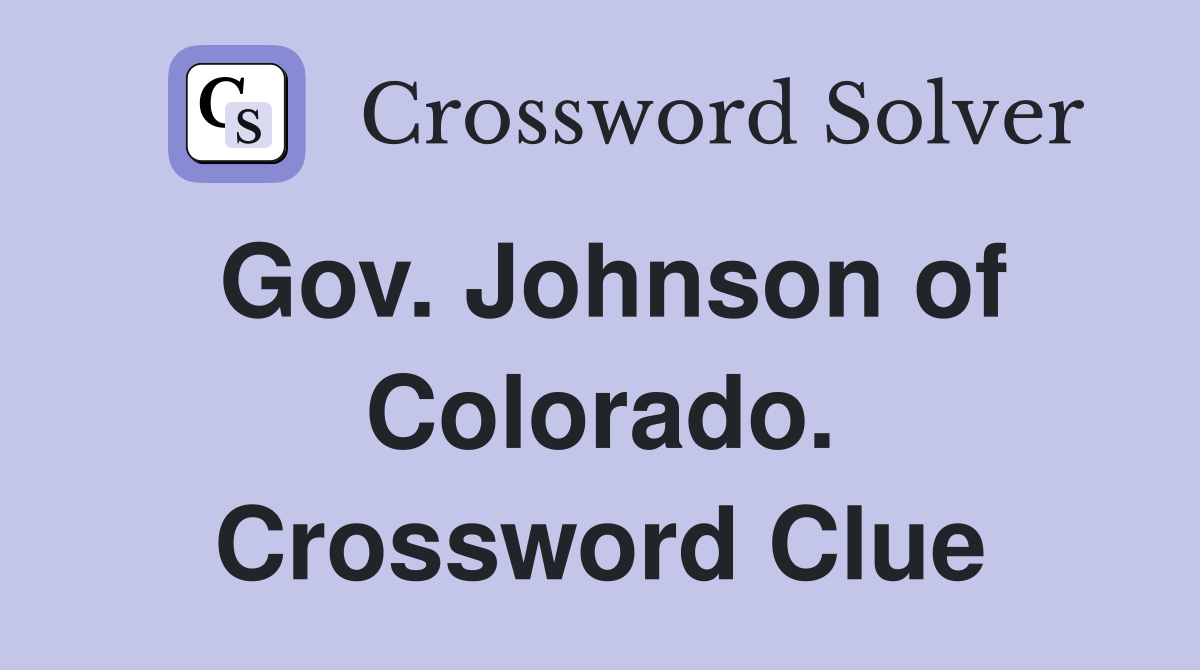 Gov. Johnson of Colorado. Crossword Clue