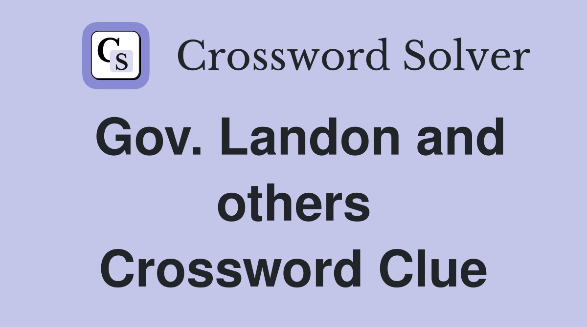 Gov. Landon and others Crossword Clue