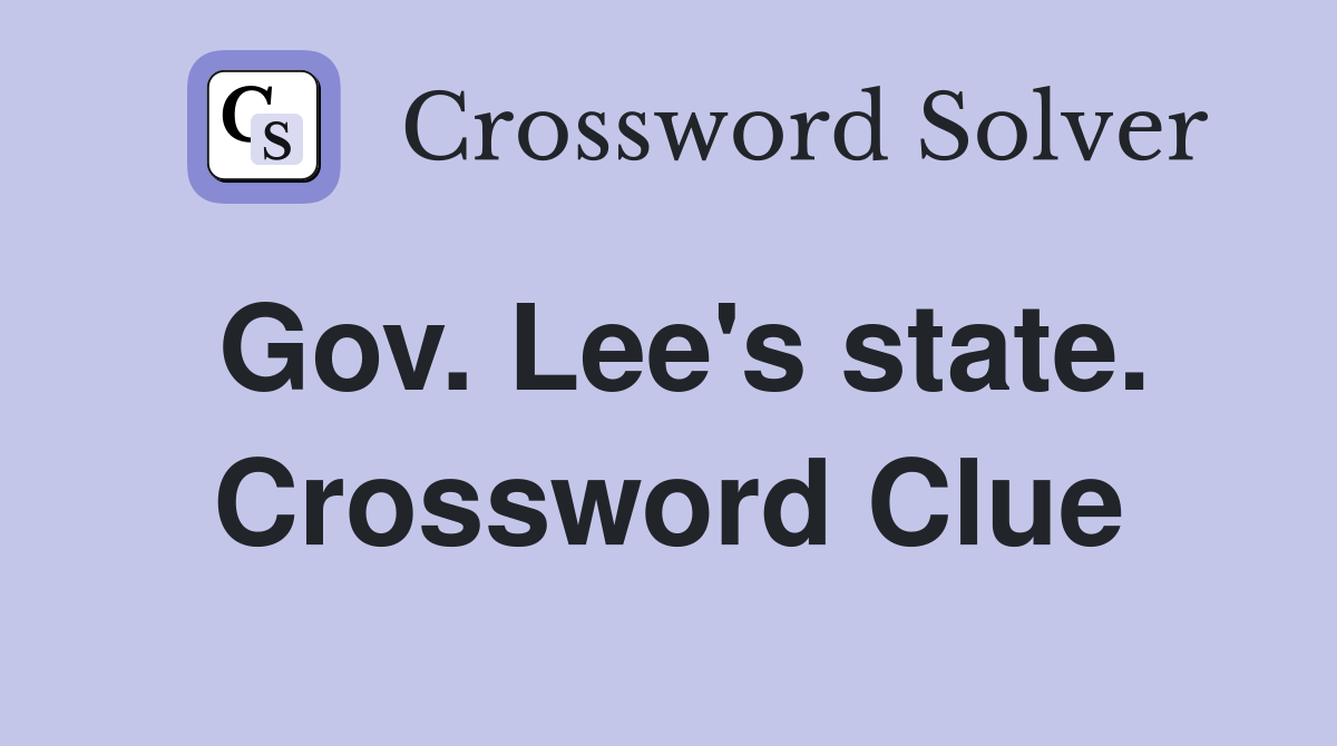 Gov. Lee's state. Crossword Clue