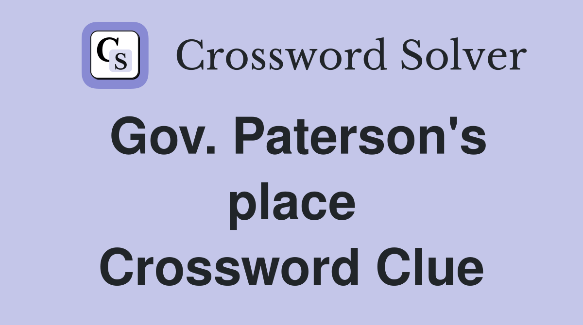 Gov. Paterson's place Crossword Clue