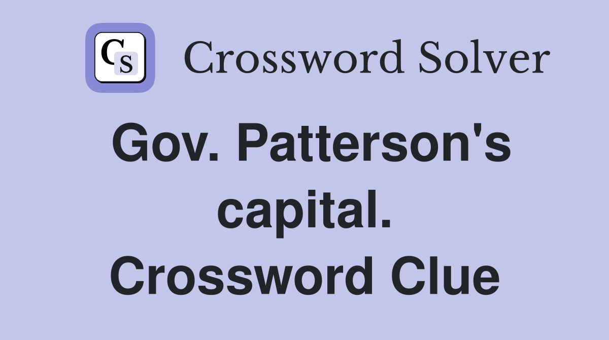 Gov. Patterson's capital. Crossword Clue