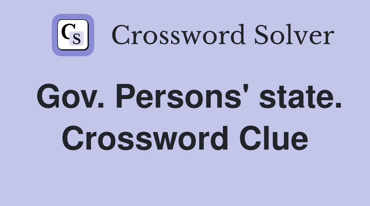 Gov. Persons' state. Crossword Clue