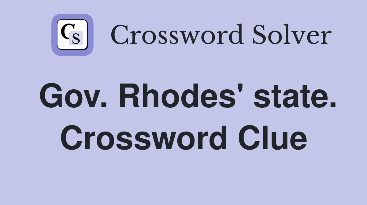 Gov. Rhodes' state. Crossword Clue