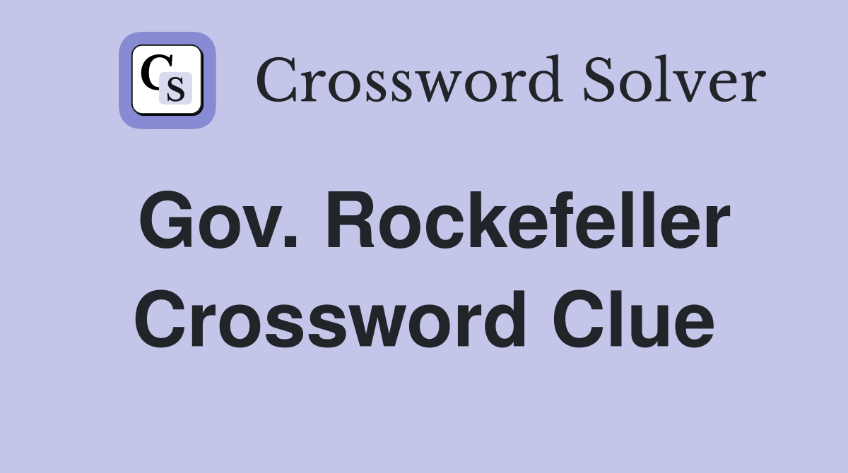 Gov. Rockefeller Crossword Clue