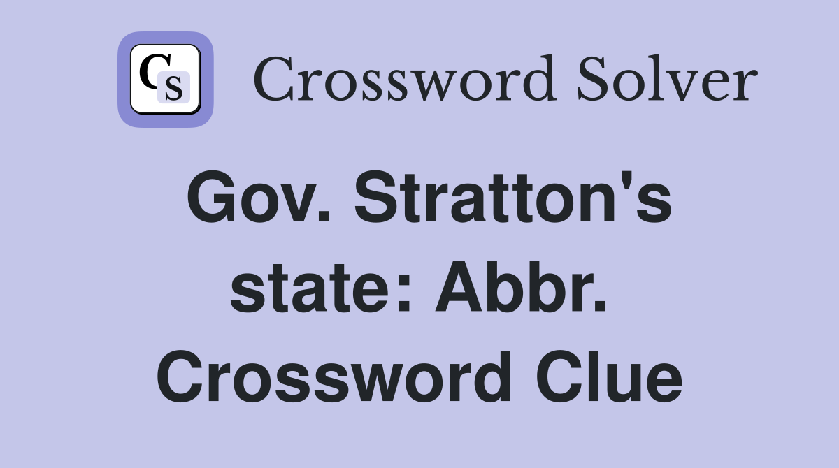 Gov. Stratton's state: Abbr. Crossword Clue