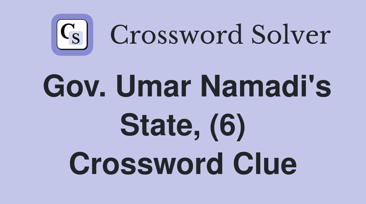 Gov. Umar Namadi's State, (6) Crossword Clue