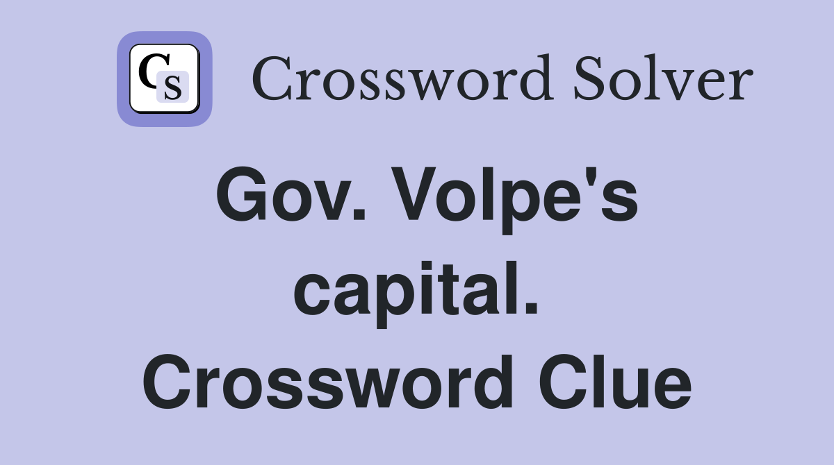 Gov. Volpe's capital. Crossword Clue